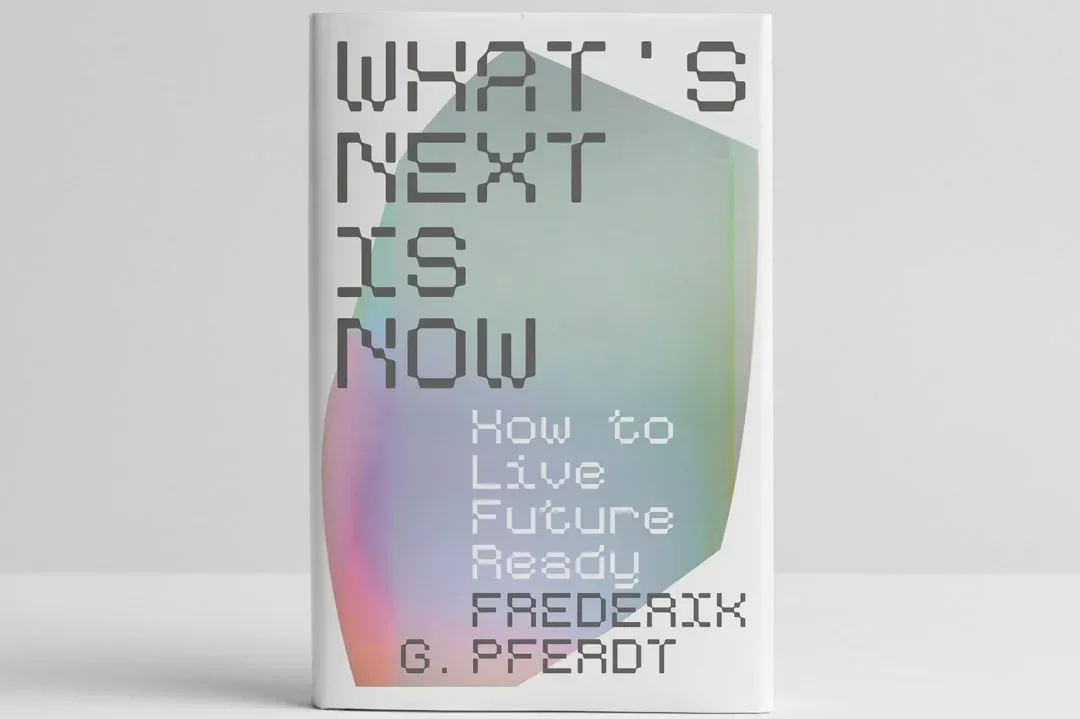 What's Next Is Now